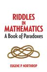 Riddles in Mathematics: A Book of Paradoxes (Dover Recreational Math)