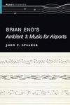 Brian Eno's Ambient 1: Music for Airports (The Oxford Keynotes Series)