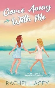 Come Away with Me: A Lesbian Romance (Midnight in Manhattan Book 3)
