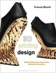 3D Printing Design: Additive Manufacturing and the Materials Revolution