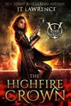 The HighFire Crown: An Urban Fantasy Action Adventure: Blood Magic Book One (Blood Magic: An Urban Fantasy Action Adventure (Complete 6-Book Series) 1)