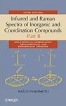 Infrared and Raman Spectra of Inorganic and Coordination Compounds, Part B: Applications in Coordination, Organometallic, and Bioinorganic Chemistry