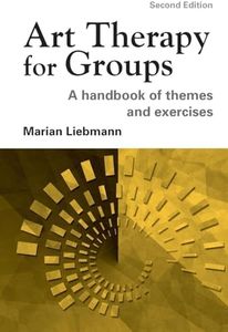 Art Therapy for Groups: A Handbook of Themes and Exercises