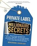 Private Label Millionaire Secrets: 