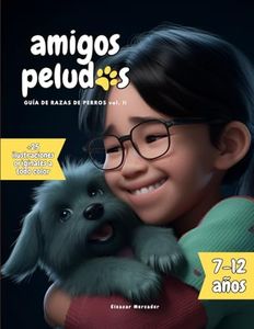 Amigos Peludos II: Guía de Razas de Perros para niños de 7 a 12 años, con +25 ilustraciones a todo color - Volumen 2