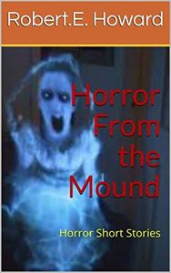Horror From the Mound: Horror Short Stories