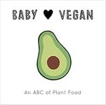 Baby Loves Vegan: An ABC of Plant F