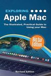 Exploring Apple Mac: Big Sur Edition: The Illustrated, Practical Guide to Using your Mac (5)