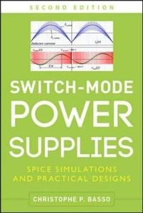 [(Switch-Mode Power Supplies: Spice Simulations and Practical Designs)] [Author: Christophe P. Basso] published on (September, 2014)