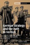 German Strategy and the Path to Verdun