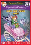 Ride for Your Life! (Creepella von Cacklefur #6)