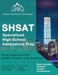 SHSAT Specialized High School Admissions Prep: Study Guide and NYC SHSAT Practice Test Questions: [Book Includes Detailed Answer Explanations]