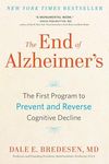 The End of Alzheimer's: The First Program to Prevent and Reverse Cognitive Decline