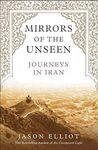 Mirrors of the Unseen: Journeys in Iran