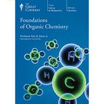 Foundations of Organic Chemistry (Great Courses) (Teaching Company) Course No. 1185