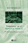 Thought in a Hostile World: The Evolution of Human Cognition