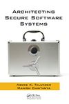 Architecting Secure Software Systems