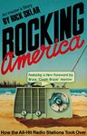 Rocking America: How the All-Hit Radio Stations Took Over - An Insider's Story