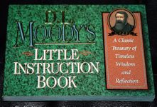 D. L. Moody's Little Instruction Book: A Classic Treasury of Timeless Wisdom and Reflection