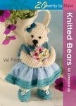 20 to Knit: Knitted Bears: All dressed up! (Twenty to Make)