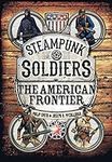 Steampunk Soldiers: The American Frontier