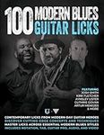 100 Modern Blues Guitar Licks: Learn 100 Killer Blues Licks From Modern-Day Masters!