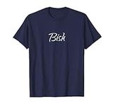 Funny "Bish" T-shirt, tshirt