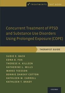 Concurrent Treatment of PTSD and Substance Use Disorders Using Prolonged Exposure (COPE): Therapist Guide (Treatments That Work) by Sudie E. Back (2014-10-31)