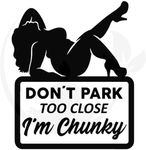 Don't Park Too Close I'm Chunky - Die Cut Vinyl Decal for Cars, Trucks, Motorcycles, Vans, Laptops, ToolBoxes, Windows, Mobiles, etc (Bright Pink, 5x5)