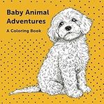 Baby Animal Adventures: A Coloring 