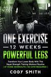 One Exercise, 12 Weeks, Powerful Le