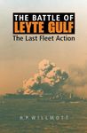 The Battle of Leyte Gulf: The Last Fleet Action (Twentieth-Century Battles)