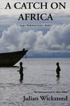 A Catch on Africa: Angler Walkabout Series - Book 1