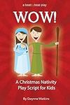 WOW! A Christmas Nativity Play Scri