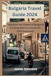 Bulgaria Travel Guide 2024: "Discov