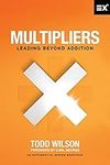 Multipliers: Leading Beyond Additio