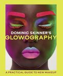 Dominic Skinner's Glowography: A Practical Guide to New Makeup