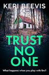 Trust No One: A suspenseful, completely addictive psychological thriller from TOP 10 BESTSELLER Keri Beevis