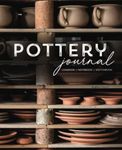 Pottery Project Log book, Notebook and Journal For Beginners & Professionals: Keep Record of your Ceramics, Clay, Glazes, Kiln Schedule, Color, Size and Client Information - Gifts For Potters