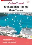 Cruise Travel: 101 Essential Tips f