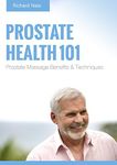 Prostate Health 101: Prostate Massage Benefits and Techniques