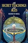 The Secret Teachings of All Ages: A
