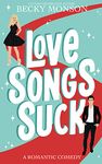 Love Songs Suck: A Pop Star Romantic Comedy