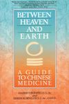 Between Heaven and Earth: A Guide to Chinese Medicine