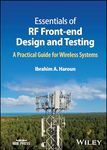 Essentials of RF Front-end Design and Testing: A Practical Guide for Wireless Systems