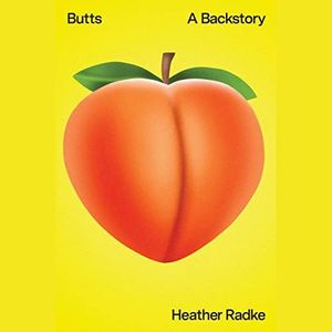 Butts: A Backstory