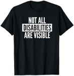 Not All Disabilities Are Visible Gift T-Shirt