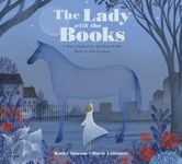 The Lady with the Books: A Story Inspired by the Remarkable Work of Jella Lepman