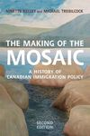 Making of the Mosaic: A History of Canadian Immigration Policy