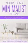 Your Cozy Minimalist Home: Decluttering and Organizing for Families - Lifestyle Minimalism on a Budget (Digital Living: Declutter & Minimalism Series)